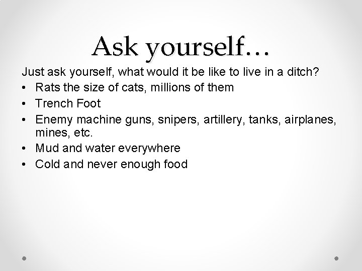 Ask yourself… Just ask yourself, what would it be like to live in a