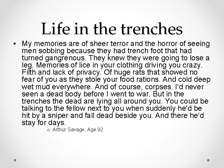 Life in the trenches • My memories are of sheer terror and the horror
