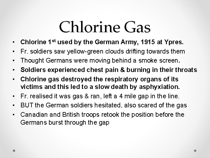 Chlorine Gas • • • Chlorine 1 st used by the German Army, 1915