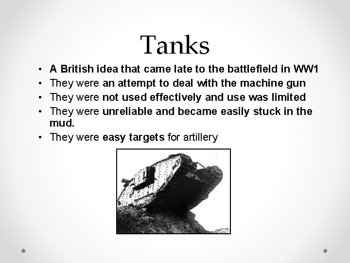 Tanks • • A British idea that came late to the battlefield in WW