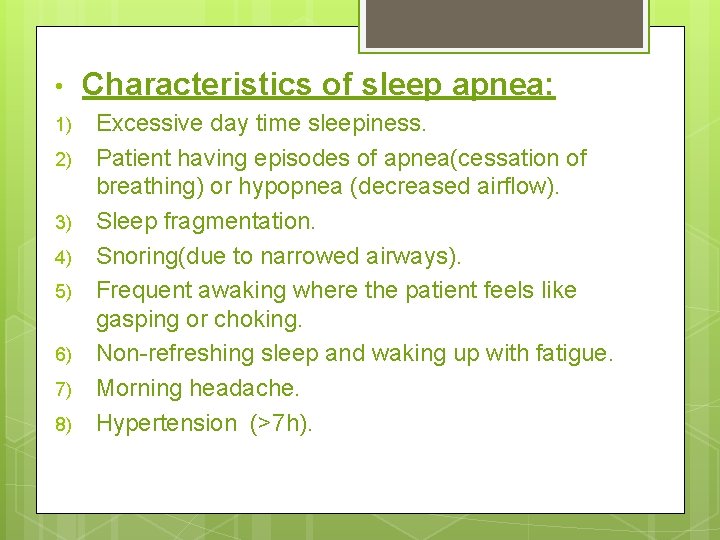  • 1) 2) 3) 4) 5) 6) 7) 8) Characteristics of sleep apnea: