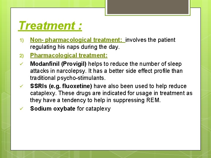 Treatment : 1) 2) ü ü ü Non- pharmacological treatment: involves the patient regulating