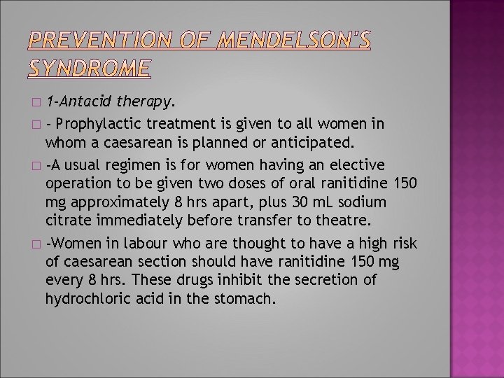 1 -Antacid therapy. � - Prophylactic treatment is given to all women in whom
