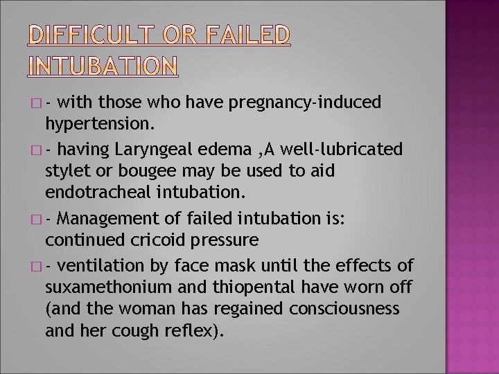 �- with those who have pregnancy-induced hypertension. � - having Laryngeal edema , A