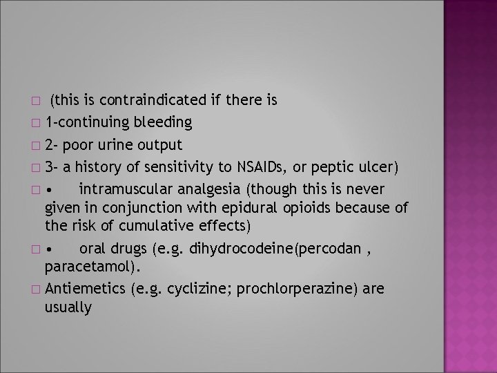 (this is contraindicated if there is � 1 -continuing bleeding � 2 - poor