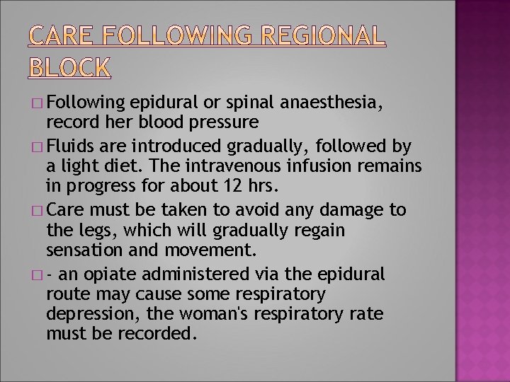 � Following epidural or spinal anaesthesia, record her blood pressure � Fluids are introduced