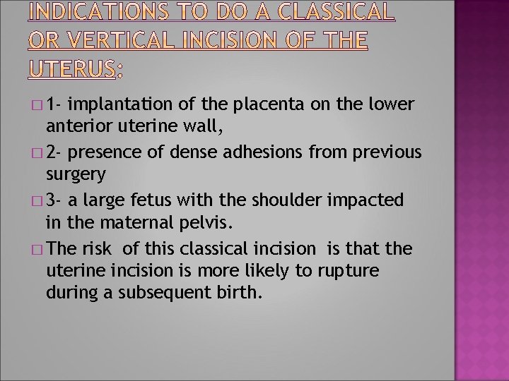 � 1 - implantation of the placenta on the lower anterior uterine wall, �