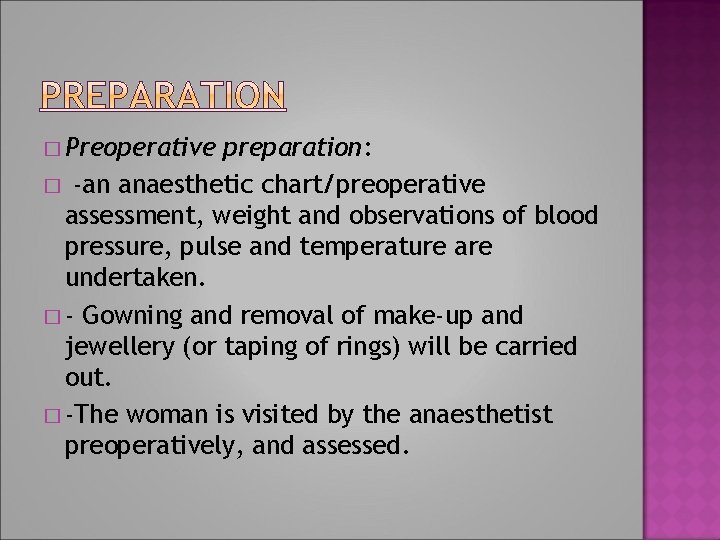 � Preoperative preparation: � -an anaesthetic chart/preoperative assessment, weight and observations of blood pressure,