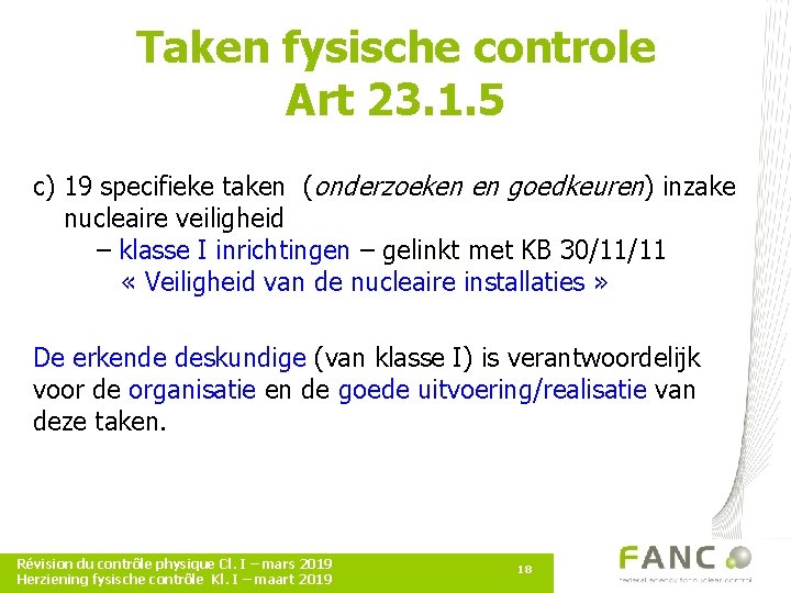 Taken fysische controle Art 23. 1. 5 c) 19 specifieke taken (onderzoeken en goedkeuren)