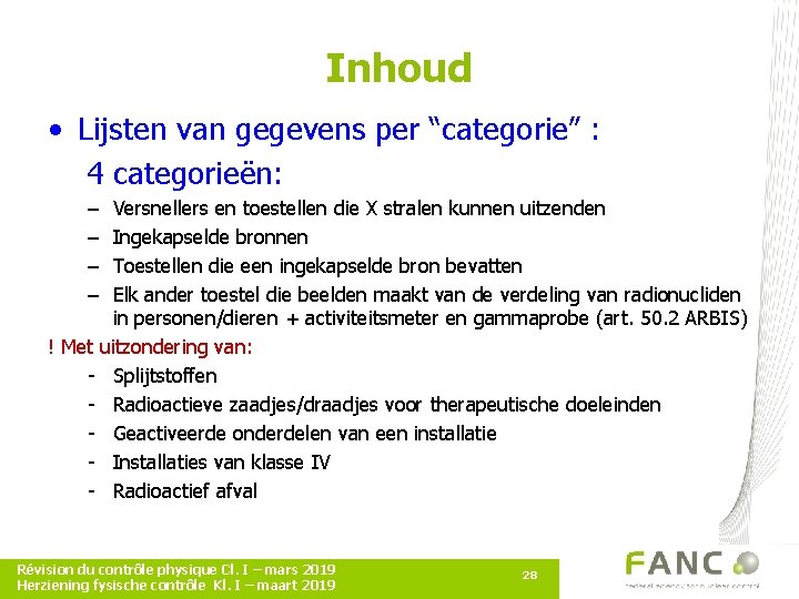 Inhoud • Lijsten van gegevens per “categorie” : 4 categorieën: – – Versnellers en