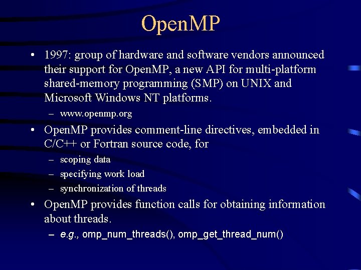 Open. MP • 1997: group of hardware and software vendors announced their support for