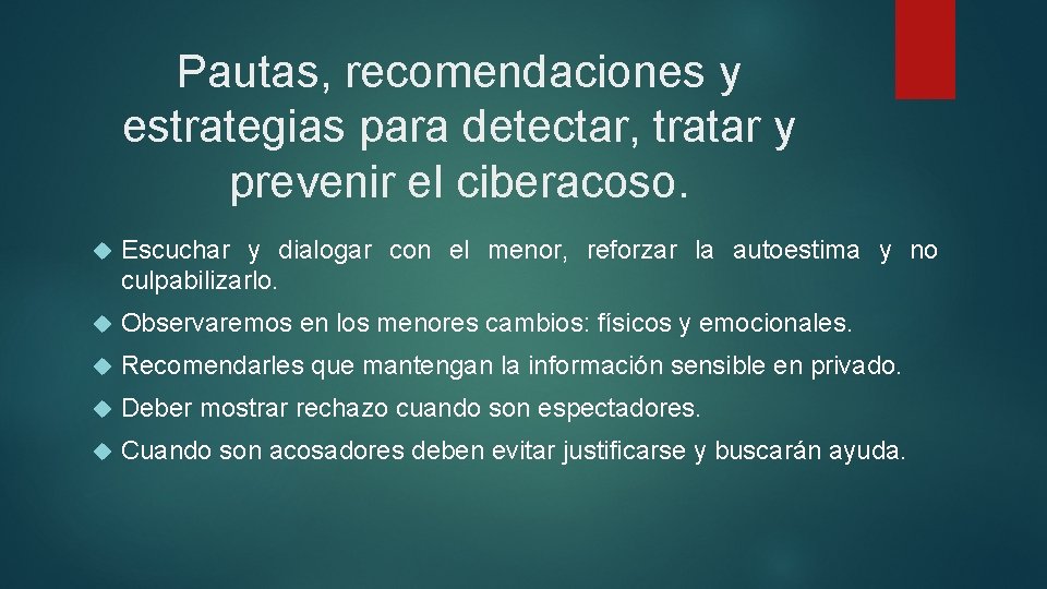 Pautas, recomendaciones y estrategias para detectar, tratar y prevenir el ciberacoso. Escuchar y dialogar