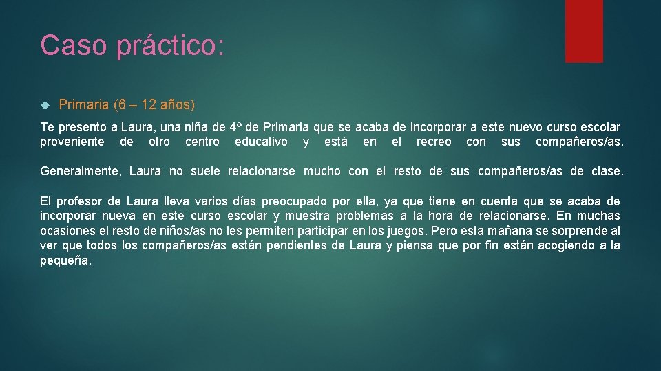 Caso práctico: Primaria (6 – 12 años) Te presento a Laura, una niña de
