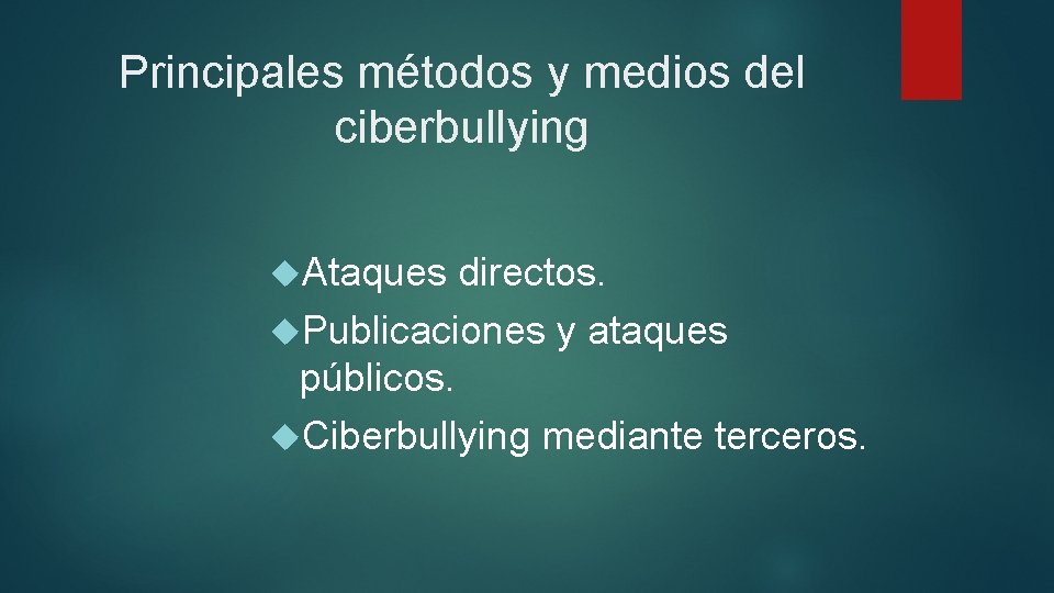 Principales métodos y medios del ciberbullying Ataques directos. Publicaciones y ataques públicos. Ciberbullying mediante