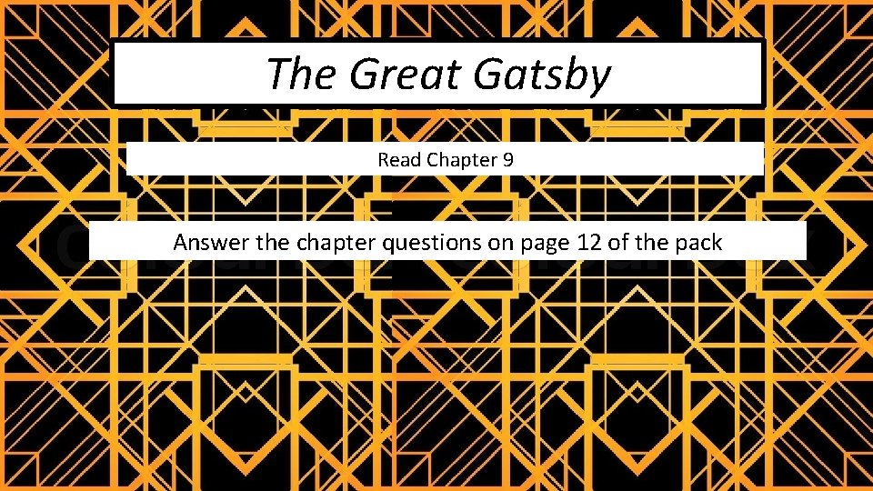 The Great Gatsby Read Chapter 9 Answer the chapter questions on page 12 of