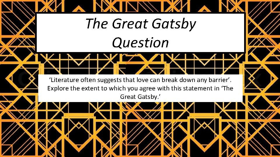 The Great Gatsby Question ‘Literature often suggests that love can break down any barrier’.