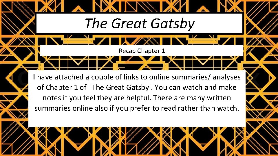 The Great Gatsby Recap Chapter 1 I have attached a couple of links to