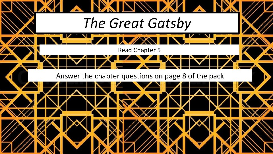 The Great Gatsby Read Chapter 5 Answer the chapter questions on page 8 of