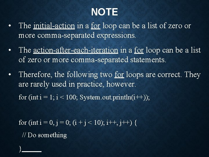NOTE • The initial-action in a for loop can be a list of zero