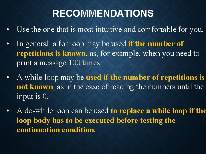 RECOMMENDATIONS • Use the one that is most intuitive and comfortable for you. •