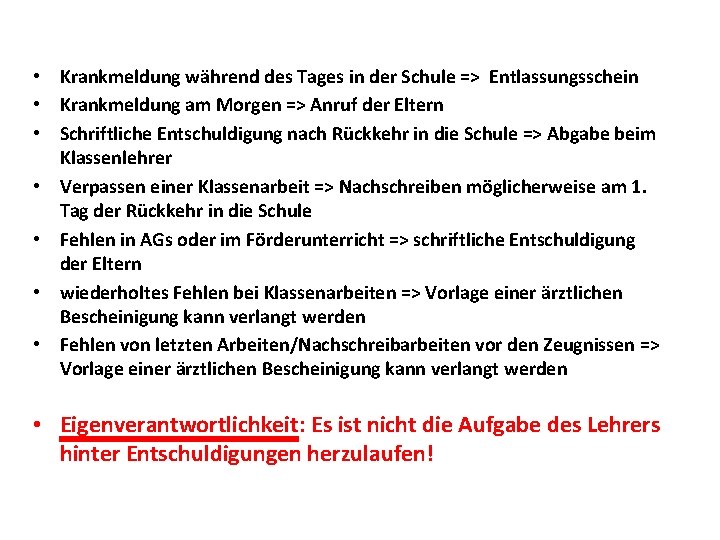  • Krankmeldung während des Tages in der Schule => Entlassungsschein • Krankmeldung am