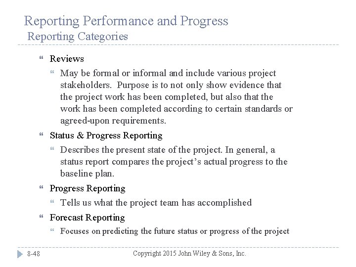Reporting Performance and Progress Reporting Categories Reviews May be formal or informal and include