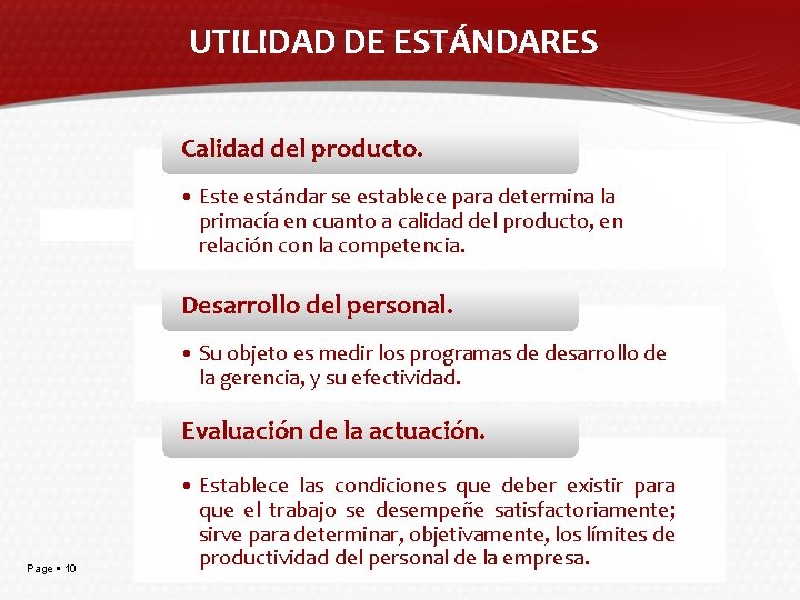 UTILIDAD DE ESTÁNDARES Calidad del producto. • Este estándar se establece para determina la