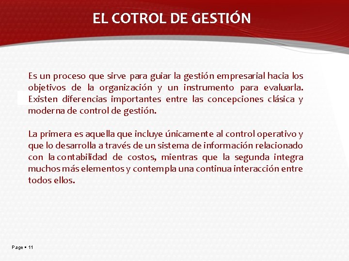 EL COTROL DE GESTIÓN Es un proceso que sirve para guiar la gestión empresarial