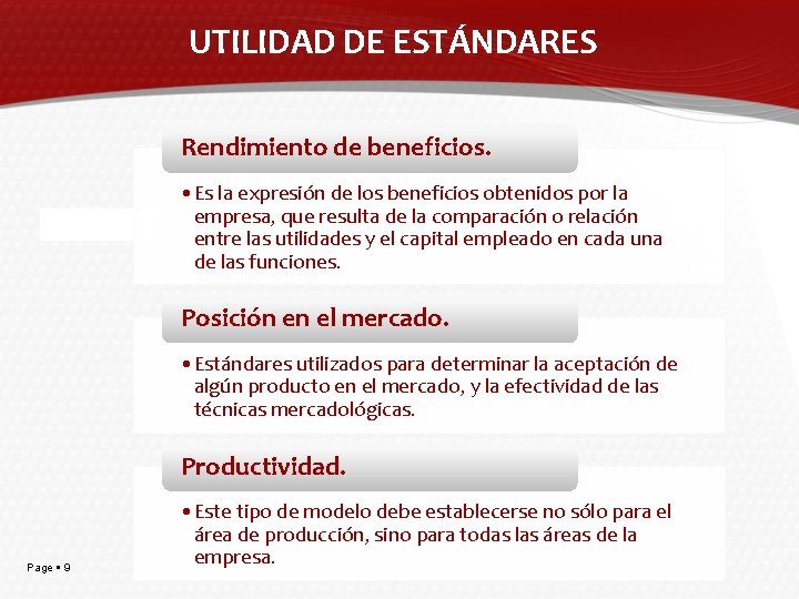 UTILIDAD DE ESTÁNDARES Rendimiento de beneficios. • Es la expresión de los beneficios obtenidos