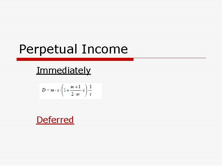 Perpetual Income Immediately Deferred 