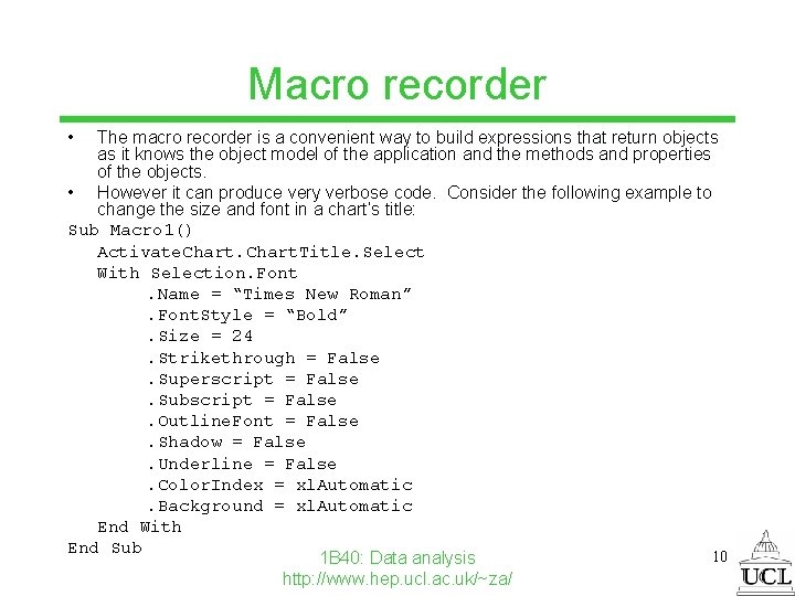 Macro recorder • The macro recorder is a convenient way to build expressions that