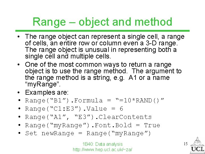 Range – object and method • The range object can represent a single cell,