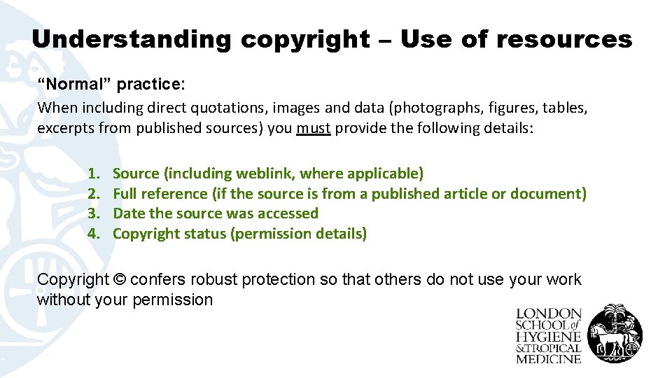 Understanding copyright – Use of resources “Normal” practice: When including direct quotations, images and