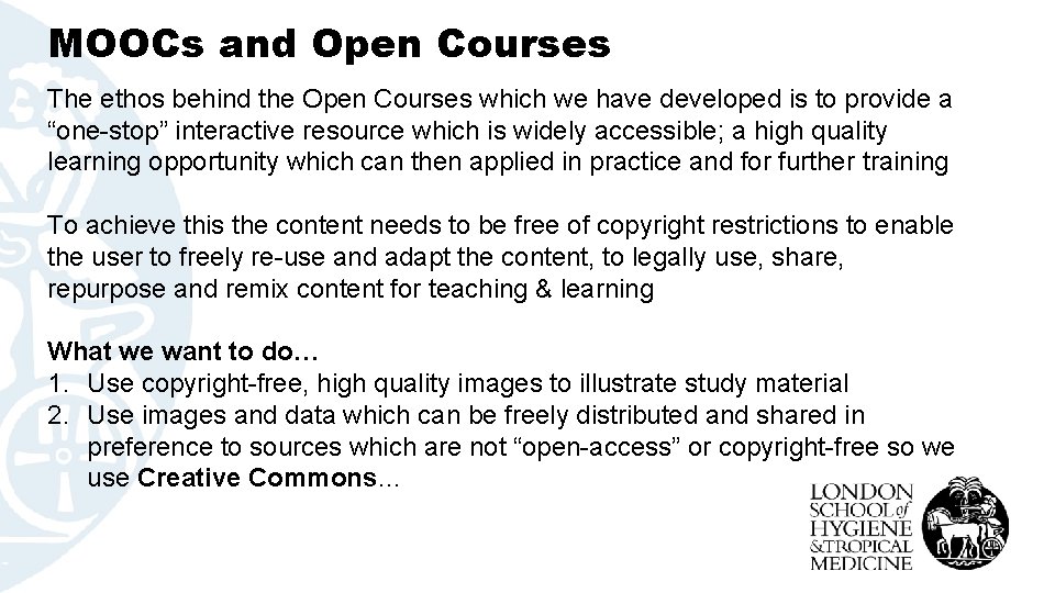 MOOCs and Open Courses The ethos behind the Open Courses which we have developed