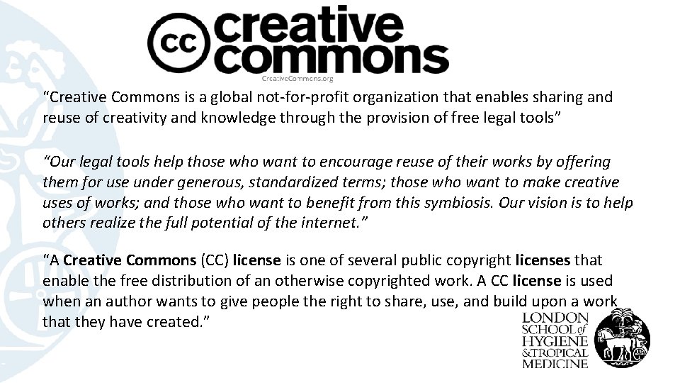 “Creative Commons is a global not-for-profit organization that enables sharing and reuse of creativity