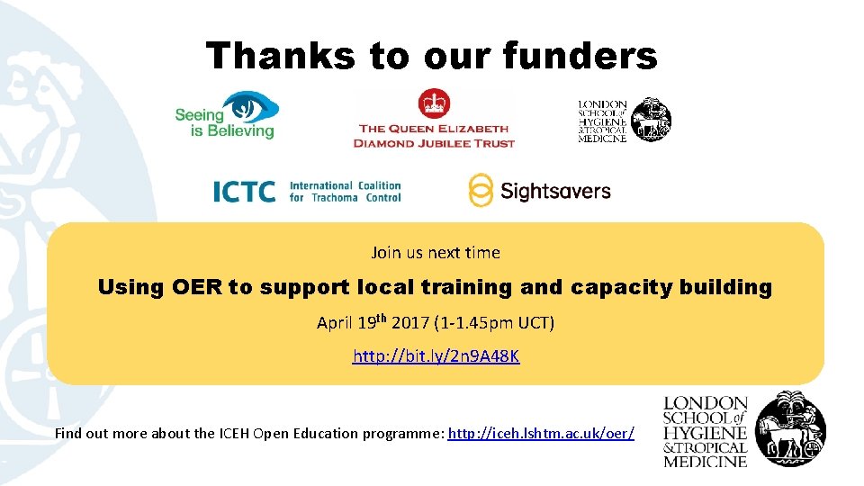 Thanks to our funders Join us next time Using OER to support local training