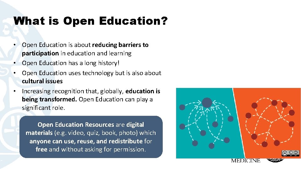 What is Open Education? • Open Education is about reducing barriers to participation in