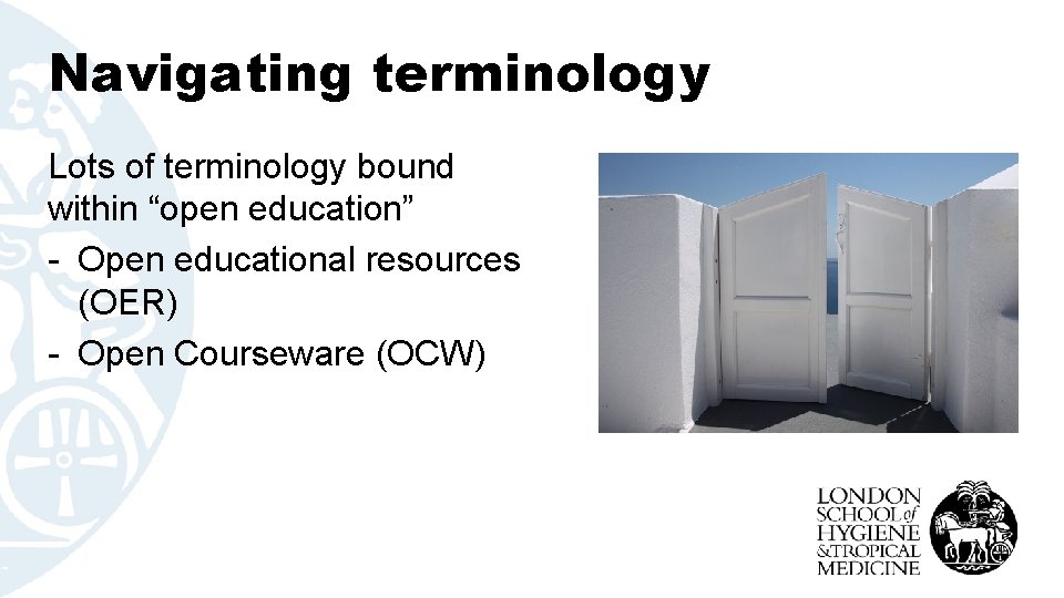 Navigating terminology Lots of terminology bound within “open education” - Open educational resources (OER)