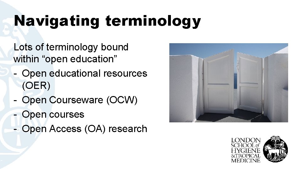 Navigating terminology Lots of terminology bound within “open education” - Open educational resources (OER)