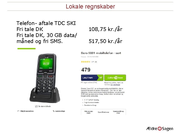 Lokale regnskaber Telefon- aftale TDC SKI Fri tale DK, 30 GB data/ måned og