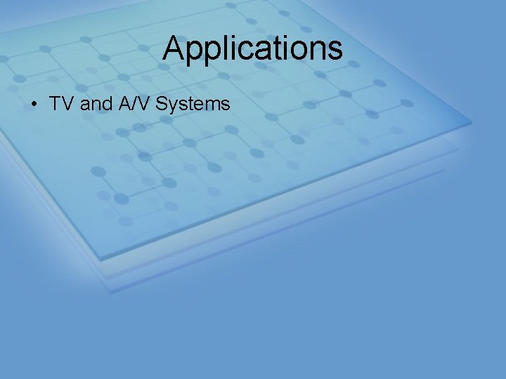 Applications • TV and A/V Systems 
