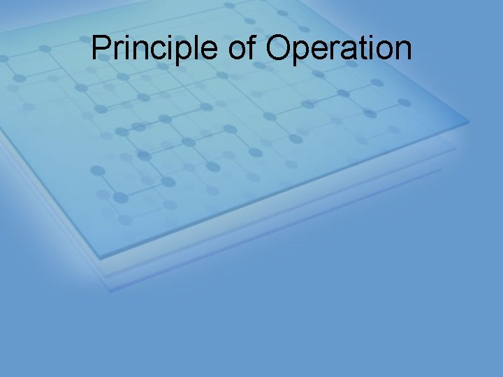 Principle of Operation 