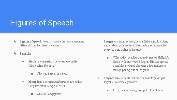 Figures of Speech ★ Figures of speech: word or phrase that has a meaning