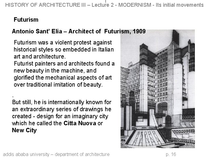 HISTORY OF ARCHITECTURE III – Lecture 2 - MODERNISM - Its initial movements Futurism