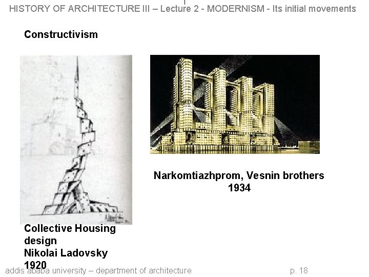 HISTORY OF ARCHITECTURE III – Lecture 2 - MODERNISM - Its initial movements Constructivism