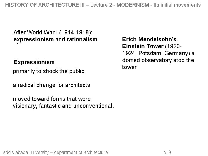 HISTORY OF ARCHITECTURE III – Lecture 2 - MODERNISM - Its initial movements After