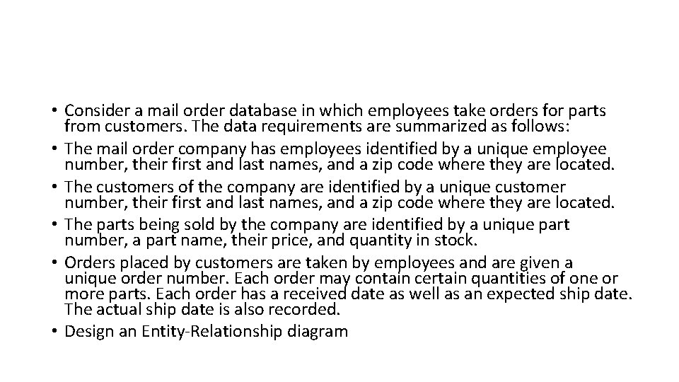  • Consider a mail order database in which employees take orders for parts