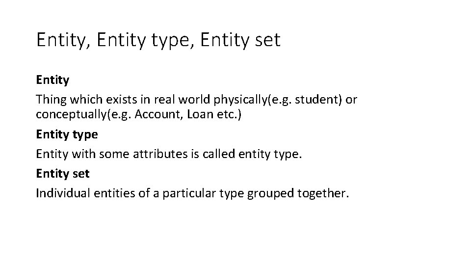 Entity, Entity type, Entity set Entity Thing which exists in real world physically(e. g.