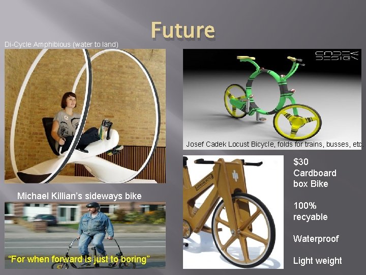 Di-Cycle Amphibious (water to land) Future Josef Cadek Locust Bicycle, folds for trains, busses,