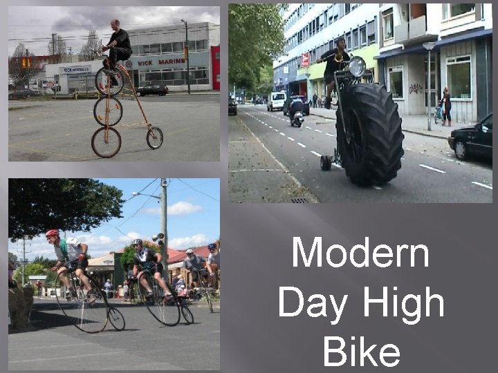 Modern Day High Bike 